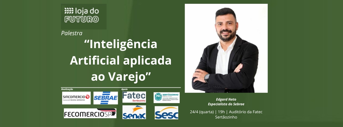 Comércio de Sertãozinho (SP) terá, nesta quarta (24), capacitação gratuita com a palestra “Inteligência Artificial aplicada ao Varejo”